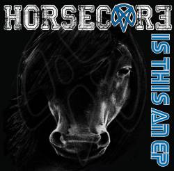Horsecore : Is This an EP